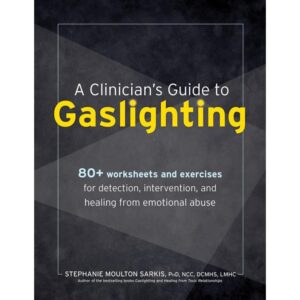 A Clinician's Guide to Gaslighting