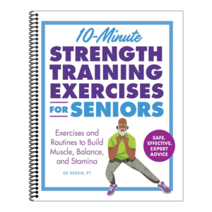 10-Minute Strength Training Exercises for Seniors: Exercises and Routines to Build Muscle, Balance, and Stamina (Exercises for Seniors) (Spiral-bound)