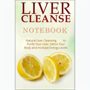 A Liver Cleansing Diet Notebook, 8.3*5.5 Inches, Cleanses The Liver And Detoxifies The Body, Suitable for Improving Energy Levels And Overall Health, Making It An Ideal Gift for Family Members, Health Improvement Journal, Clean Eating Guide, Portable