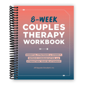 Alternative view of 8-Week Couples Therapy Workbook: Essential Strategies to Connect, Improve Communication, and Strengthen Your Relationship (Spiral Bound)