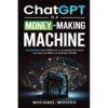 ChatGPT IS A MONEY-MAKING MACHINE