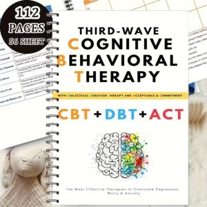 CBT DBT ACT Adult Mental Health Relaxation Notebook: 5-in-1 - Cognitive Behavioral Relax, Dialectical Behavior Techniques, Coping with Loss Exercises, Spiral Bound for Daily Use & Back-to-School Gift, Professional Design, Emotional Healing, Structured Practice, High-Quality Paper, Self-Help Book, Perfect Gift Choice
